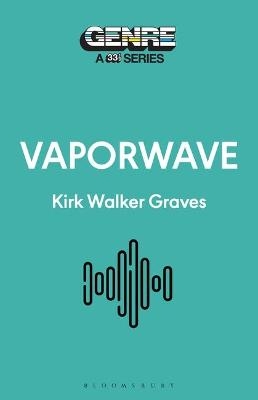 Vaporwave - Kirk Walker Graves