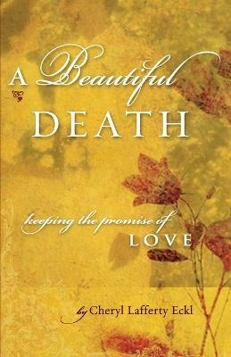 A Beautiful Death - Cheryl Lafferty Eckl