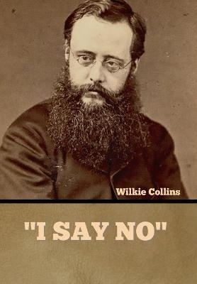 "I Say No" - Wilkie Collins