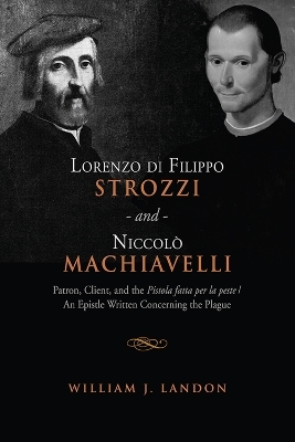 Lorenzo di Filippo Strozzi and Niccolo Machiavelli - William J. Landon