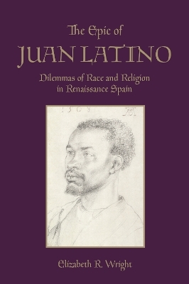 The Epic of Juan Latino - Elizabeth Wright