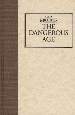 The Dangerous Age - Karin Michaeelis
