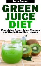 Green Juice Diet -  Anita Soquet