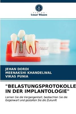 "Belastungsprotokolle in Der Implantologie" - JEHAN Dordi, Meenakshi Khandelwal, Vikas Punia