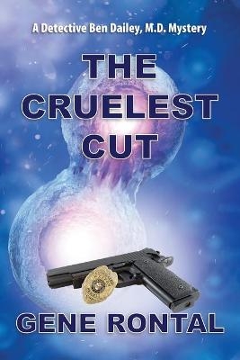 Cruelest Cut - Gene Rontal