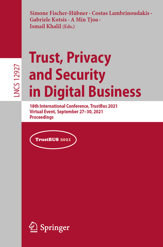 Trust, Privacy and Security in Digital Business - Simone Fischer-Hübner; Costas Lambrinoudakis; Gabriele Kotsis; A Min Tjoa; Ismail Khalil
