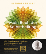 Mein Buch der Selbstheilung - Ruediger Dahlke