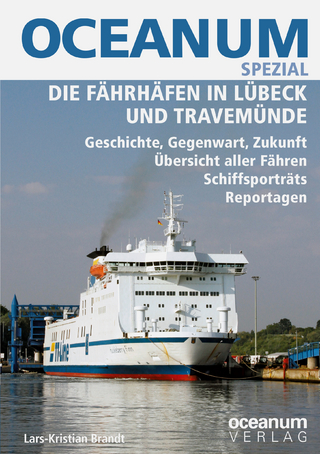 OCEANUM SPEZIAL Die Fährhäfen in Lübeck und Travemünde - Lars-Kristian Brandt; Tobias Gerken